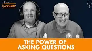 The Transformative Power of Asking Questions with Bob Tiede | Ep. 62 | The Science of Leadership