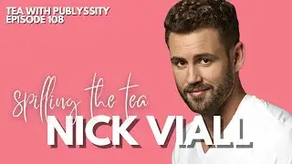Nick Viall: Age Gaps, The Future of The Bachelor and Advice (Episode 108 of Tea with Publyssity)