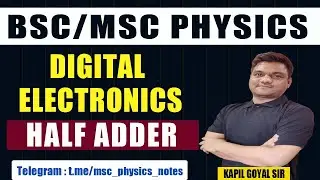 Msc physics Electronics | Half Adder in digital electronics | Msc physics lectures | Bsc physics