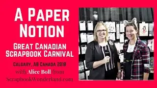 A Paper Notion at Great Canadian Scrapbook Carnival Calgary 2018