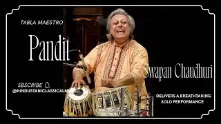 Tabla Maestro Swapan Chaudhuri delivers a breathtaking Solo performance.
