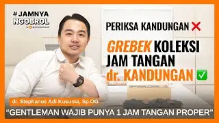 Grebek Koleksi Jam Tangan di Ruang Praktek Rumah Sakit! #JamnyaNgobrol bareng Dok Steph!