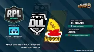 RPL AMERICAS l NOVA NUGGETS vs ADULT ESPORTS l CLASH ROYALE