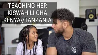 TEACHING MY DAUGHTER SWAHILI SO SHE CAN SPEAK IT WHEN SHE'S IN KENYA // TANZANIA