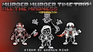 Murder! Murder Time Trio: All The Madness - Phase 1: Storm of Broken Mind
