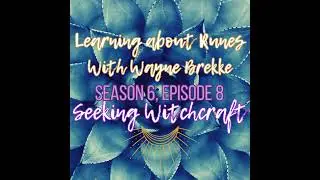 S6 Ep8: Learning about Runes with Wayne Brekke