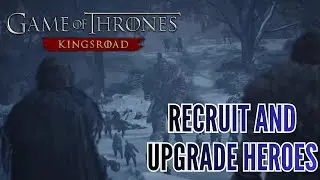 How to Recruit and Upgrade Heroes Efficiently in Game of Thrones KingsRoad 2026?