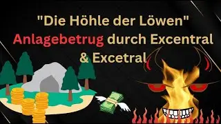 H&ouml;hle der L&ouml;wen Anlagebetrug Excentral & Excetral - Doppelbetrug