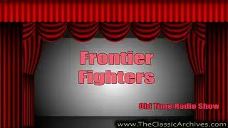 Frontier Fighters 1935, Old Time Radio, John Sutter And James W Marshall