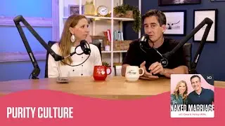 Purity Culture | The Naked Marriage Podcast | Dave and Ashley Willis