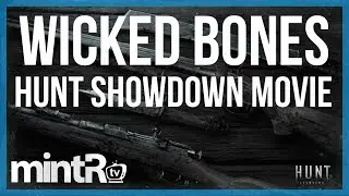 Hunt Showdown - Wicked Bones - mintR_tv