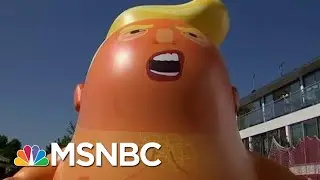 U.K. Protester Casts President Donald Trump As Big, Inflatable Baby | All In | MSNBC