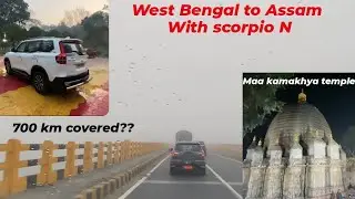 West Bengal to Guwahati by road with Scorpio N II Maa Kamakhya temple visit II Day2