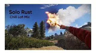 Rust gameplay (Lo-fi Hip Hop Mix)