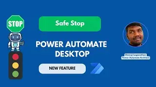 Safe Stop in Power Automate for Desktop | New Feature Explained with Demo