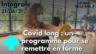 Le magazine de la sant&eacute; - 21 juin 2021 [Int&eacute;grale]