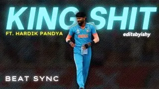 King Shit X Hardik Pandya &bull; WhatsApp Status &bull; Beat Sync &bull; Cricket Edit &bull; editsbyishy