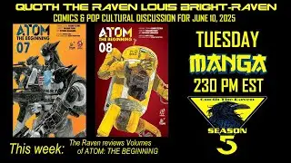QUOTH THE RAVEN LOUIS BRIGHT-RAVEN TUESDAY MANGA JUNE 10, 2025: ATOM THE BEGINNING VOLS. 7 & 8