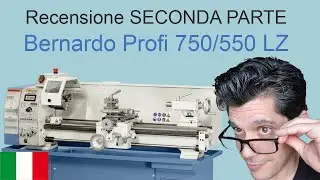 Tornio Bernardo Profi 750 LZ  e 550 LZ. RECENSIONE: SECONDA PARTE