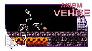 Droning On And On | Ep: 3 | Axiom Verge Let's Play | Blind |