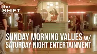 The Shift - Sunday Morning Values with Saturday Night Entertainment