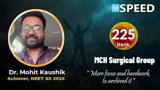 NEET SS 2024, Rank 225 | MCH Surgical Group | Dr. Mohit Kaushik from SPEED #neetss