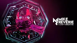 Mike Reverie - I Can't Breathe [OneSeventy]