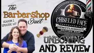 The Barbershop Duet - Gem&uuml;tlichkeit Shave Soap by Chiseled Face Groomatorium - Unboxing and Review