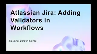 Atlassian Jira: Adding Validators in Workflows