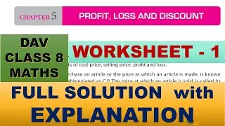 PROFIT, LOSS AND DISCOUNT | DAV CLASS 8 MATHS CHAPTER 5 | WORKSHEET 1 | FULL SOLUTION
