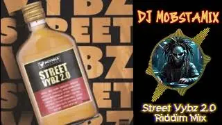 Street Vybz 2.0 Riddim Mix {250ML} - (Skeng, Chi Ching Ching, Roze Don, Najeerii & More)