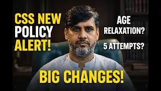 CSS Exam in Pakistan | CSS 5 Attempts Policy | CSS Age Limit Increase | CSS Exam Update#cssexam #css