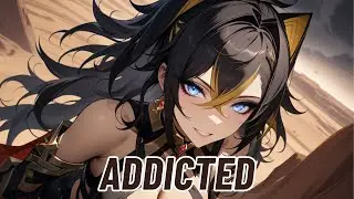 Nightcore - Addicted - (MOSAIC)