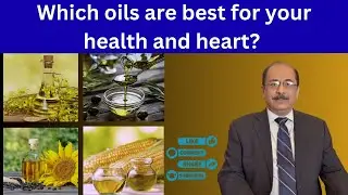 Cardiologist Reveals Which Oils Are Best for Heart Health?