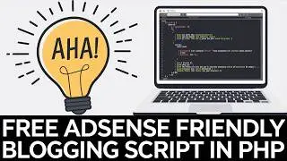 Create Adsense Friendly blog With Free PHP Script | CREATE a Free Adsense Friendly Blog in NO TIME |