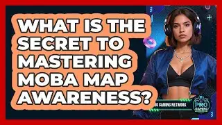 What Is The Secret To Mastering MOBA Map Awareness? - Pro Gaming Network