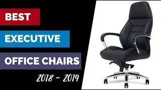 The Best Executive Office Chairs fit for a CEO in 2018 unveiled!