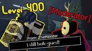 Moderator Hates Level 400 Guest 1337 [Forsaken]