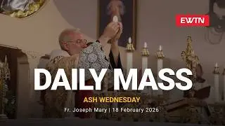 Ash Wednesday Catholic Daily Mass - Daily TV Mass - February 18, 2026