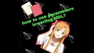 HOW TO USE PARAMETER DATATYPE IN VERILOG HDL
