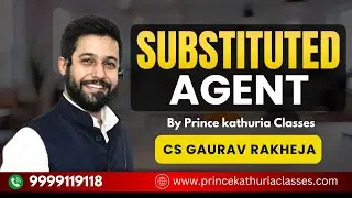 Substituted Agent| Contract of Agency | Sec-194 and 195 of Indian Act | CA Prince Kathuria Classes