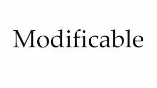 How to Pronounce Modificable