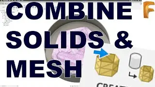 Fusion 360 Merge Mesh & BRep to Mesh Tutorial 2019