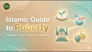 Islamic Guide to Puberty | Changes, Purity, Prayer, Confidence