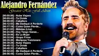 Alejandro Fernández greatest hits full album, Me Dediqué a Perderte, Si Tú Supieras best songs