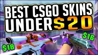 THE BEST CS:GO SKINS UNDER $20! (Improve Your Inventory)
