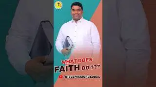 WHAT DOES FAITH DO ? | #jeevarpakerla | #biblemission | #ytshorts | #shorts | #trending | #2023