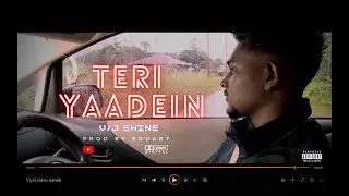 V/J SHINE - TERI YAADEIN (OFFICIAL VIDEO CLIP) PROD BY EDUART