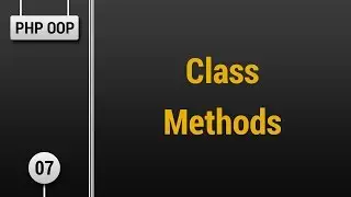 Learn Object Oriented PHP #07 - Class Methods
