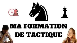 Apprendre les combinaisons tactiques aux échecs : NOUVELLE FORMATION avec @ApprendreLesEchecs